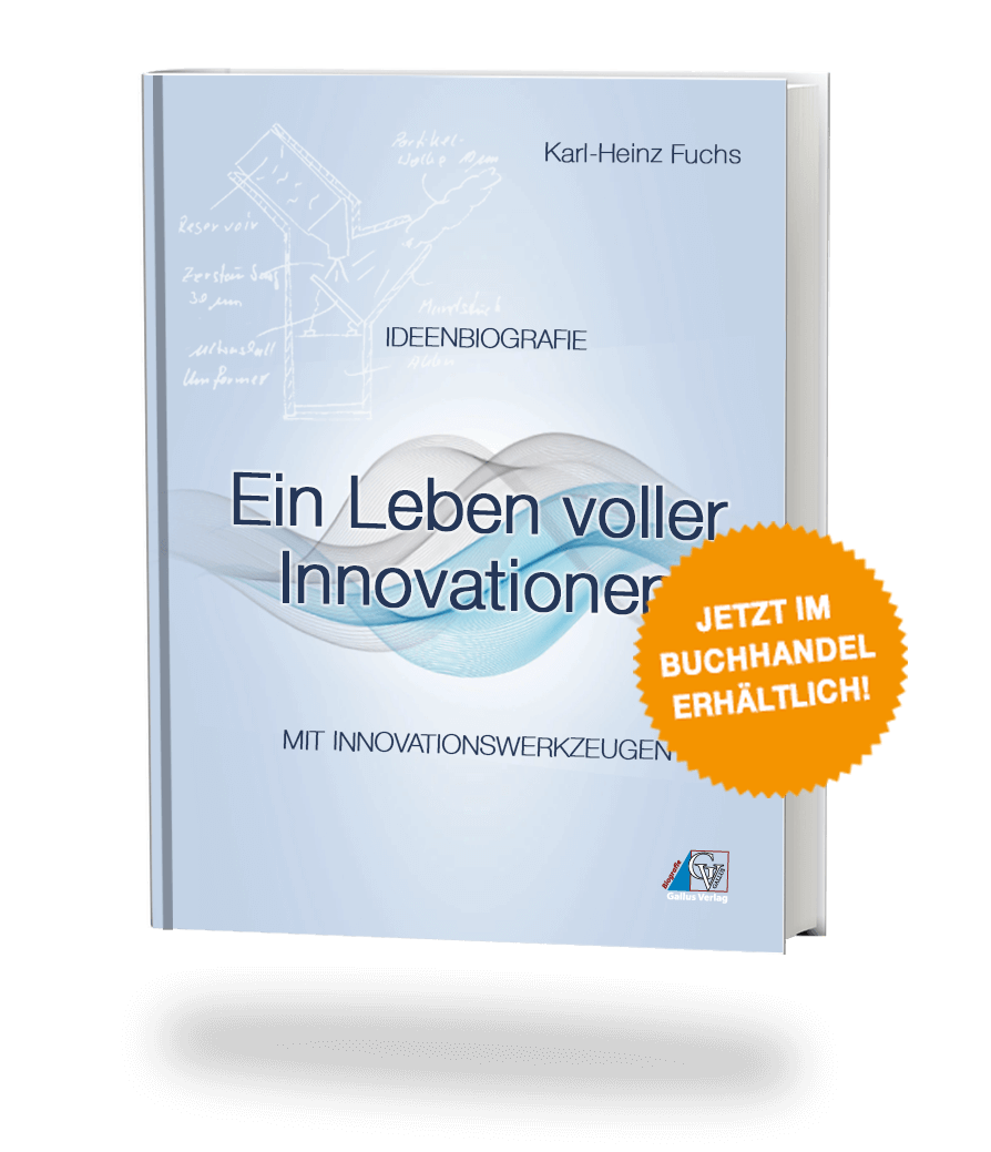 Ein Leben voller Innovationen - Die Ideenbiografie von Karl-Heinz Fuchs